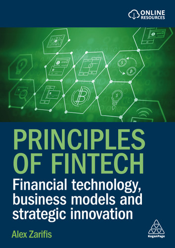Principles of Fintech: Financial Technology, Business Models and Strategic Innovation book cover by Alex Zarifis
