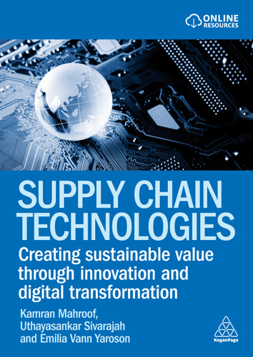 Supply Chain Technologies: Creating Sustainable Value Through Innovation and Digital Transformation book cover by Kamran Mahroof, Uthayasankar Sivarajah, Emilia Vann Yaroson