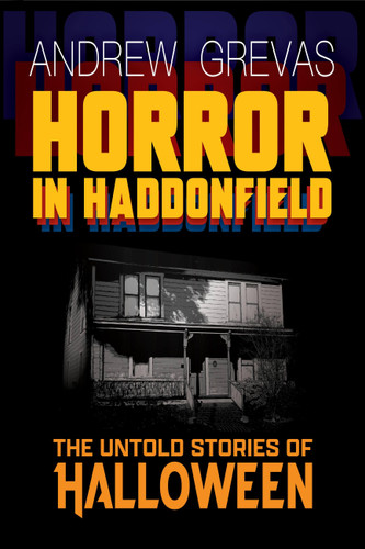 Horror in Haddonfield: Halloween's Untold Stories book cover by Andrew Grevas
