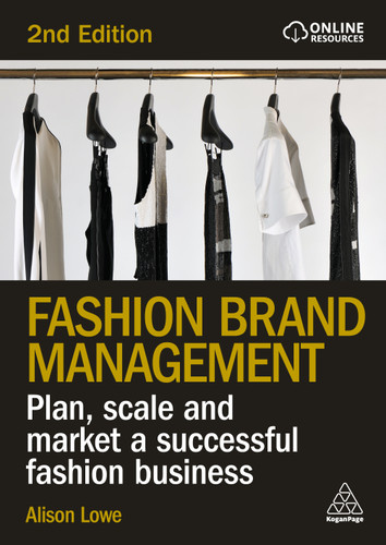 Fashion Brand Management: Plan, Scale and Market a Successful Fashion Business book cover by Alison Lowe