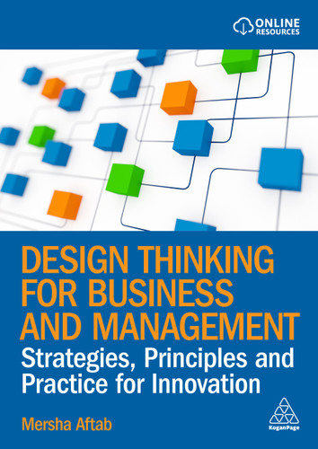 Design Thinking for Business and Management: Strategies, Principles and Practice for Innovation book cover by Mersha Aftab