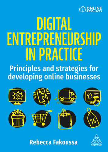 Digital Entrepreneurship in Practice: Principles and Strategies for Developing Online Businesses book cover by Rebecca Fakoussa