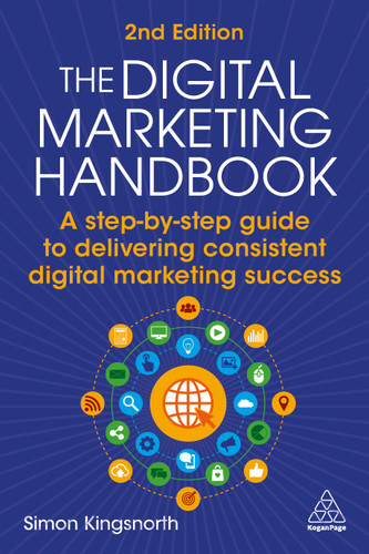 The Digital Marketing Handbook: A step-by-step guide to delivering consistent digital marketing success book cover by Simon Kingsnorth