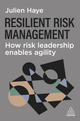 Resilient Risk Management: How Risk Leadership Enables Agility book cover by Julien Haye