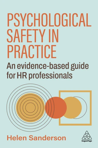 Psychological Safety in Practice: An Evidence-based Guide for HR Professionals book cover by Helen Sanderson