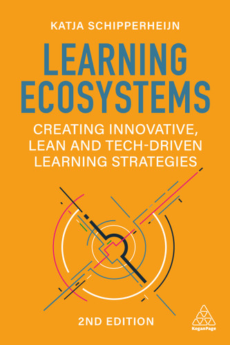 Learning Ecosystems: Creating Innovative, Lean and Tech-driven Learning Strategies book cover by Katja Schipperheijn