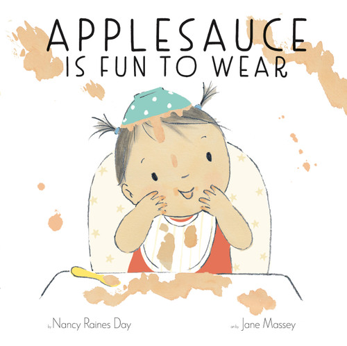 Applesauce Is Fun to Wear: A Picture Book book cover by Nancy Raines Day