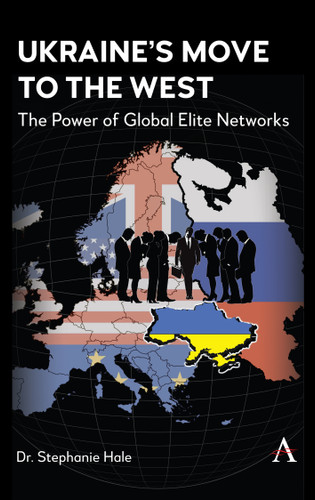 Ukraine’s Move to the West: The Power of Global Elite Networks book cover by Stephanie Hale