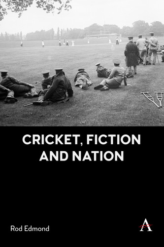 Cricket, Fiction and Nation book cover by Rod Edmond