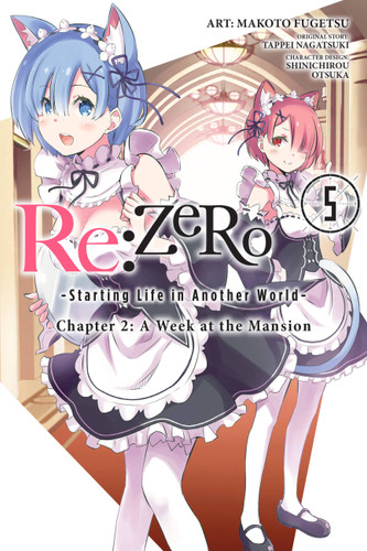 Re:ZERO -Starting Life in Another World-, Chapter 2: A Week at the Mansion, Vol. 5 (manga) (Re:ZERO -Starting Life in Another World-, Chapter 2: A Week at the Mansion Manga #5) book cover by Tappei Nagatsuki