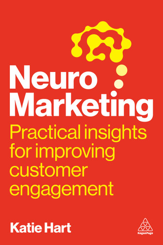 Neuromarketing: Practical Insights for Improving Customer Engagement book cover by Katie Hart