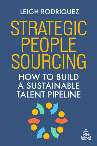 Strategic People Sourcing: How to Build a Sustainable Talent Pipeline book cover by Leigh Rodriguez