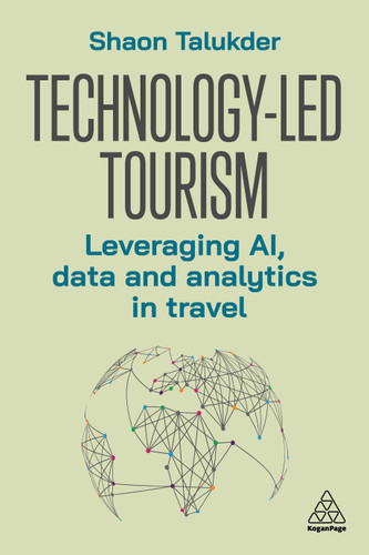 Technology-Led Tourism: Leveraging AI, Data and Analytics in Travel book cover by Shaon Talukder