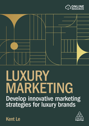 Luxury Marketing: Develop Innovative Marketing Strategies for Luxury Brands book cover by Kent Le
