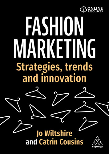Fashion Marketing: Strategies, Trends and Innovation book cover by Jo Wiltshire, Catrin Cousins