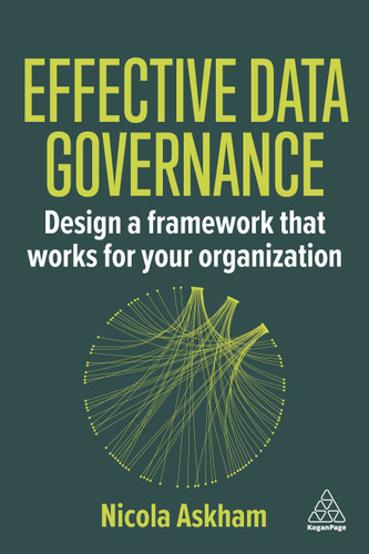 Effective Data Governance: Design a Framework that Works for Your Organization book cover by Nicola Askham