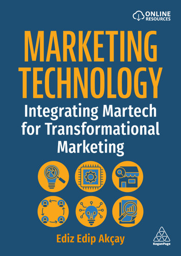 Marketing Technology: Integrating Martech for Transformational Marketing book cover by Ediz Edip Akçay