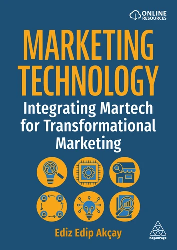 Marketing Technology: Integrating Martech for Transformational Marketing book cover by Ediz Edip Akçay