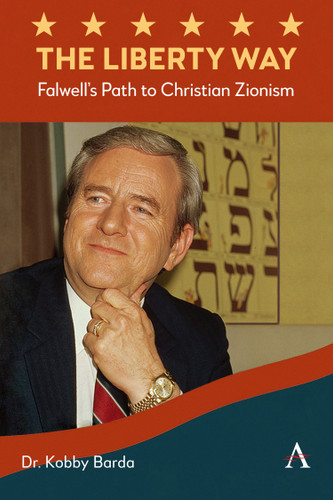 The Liberty Way: Falwell’s Path to Christian Zionism book cover by Kobby Barda