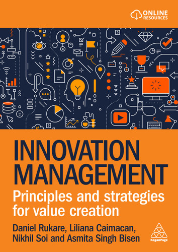 Innovation Management: Principles and Strategies for Value Creation book cover by Daniel Rukare, Liliana Caimacan, Asmita Singh Bisen, Nikhil Soi