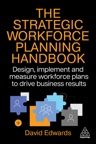 The Strategic Workforce Planning Handbook: Design, Implement and Measure Workforce Plans to Drive Business Results book cover by David Edwards