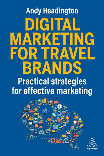Digital Marketing for Travel Brands: Practical Strategies for Effective Marketing book cover by Andy Headington