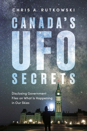 Canada's UFO Secrets: Disclosing Government Files on What Is Happening in Our Skies book cover by Chris A. Rutkowski