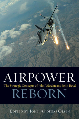 Airpower Reborn: The Strategic Concepts of John Warden and John Boyd (History of Military Aviation) book cover by 