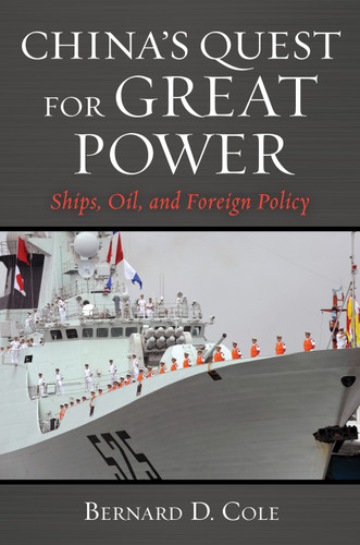 China's Quest for Great Power: Ships, Oil, and Foreign Policy book cover by Bernard D Cole