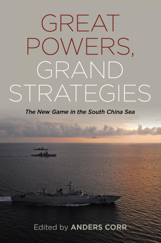 Great Powers, Grand Strategies: The New Game in the South China Sea book cover by 