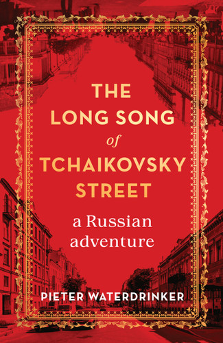 The Long Song of Tchaikovsky Street: A Russian Adventure book cover by Pieter Waterdrinker