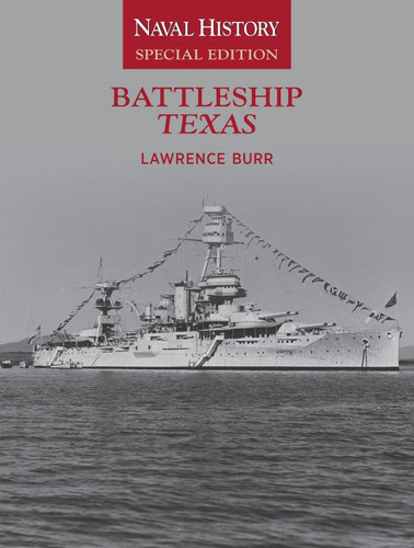 Battleship Texas: Naval History Special Edition (Naval History Special Editions) book cover by Lawrence W. Burr