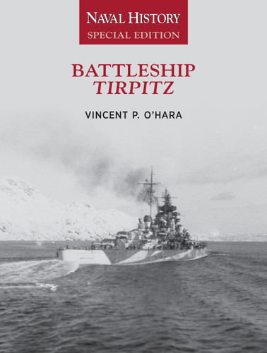 Battleship Tirpitz: Naval History Special Edition (Naval History Special Editions) book cover by Vincent O'Hara