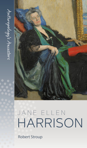 Jane Ellen Harrison (Anthropology's Ancestors #10) book cover by Robert Stroup