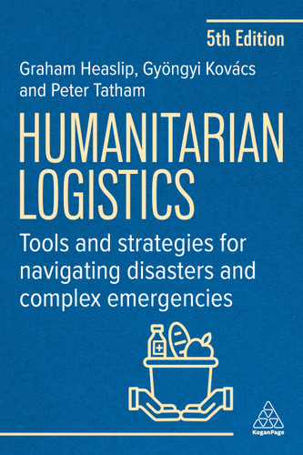Humanitarian Logistics: Tools and Strategies for Navigating Disasters and Complex Emergencies book cover by 