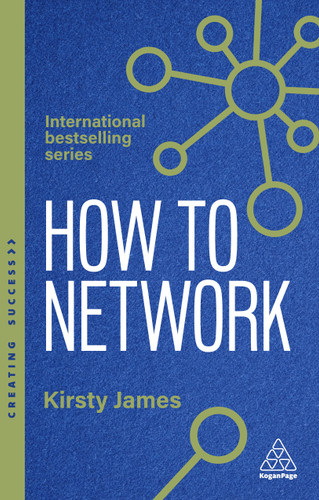 How to Network: A Guide to Professional Relationship Building and Connecting with Purpose (Creating Success series) book cover by Kirsty James