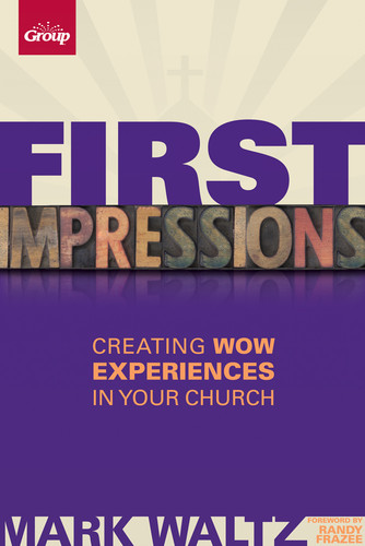 First Impressions (Revised): Creating Wow Experiences in Your Church book cover by Mark L. Waltz