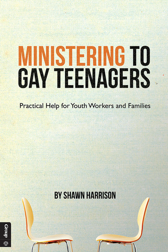 Ministering to Gay Teenagers: Practical Help for Youth Workers and Families book cover by Shawn Harrison
