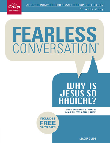 Fearless Conversation: Why is Jesus So Radical?: Discussions from Matthew and Luke (Fearless Conversation) book cover by Group Publishing