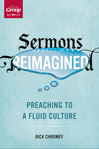 Sermons Reimagined: Preaching to a Fluid Culture book cover by Rick Chromey