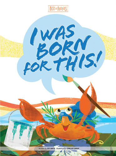 I Was Born For This! (Best of Buddies) book cover by Jeff White