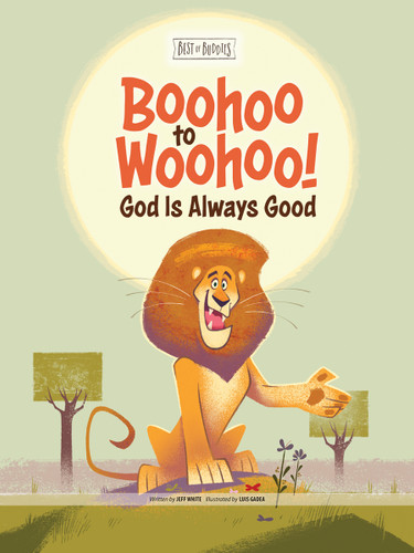 Boohoo to Woohoo! God Is Always Good (Best of Buddies) book cover by Jeff White