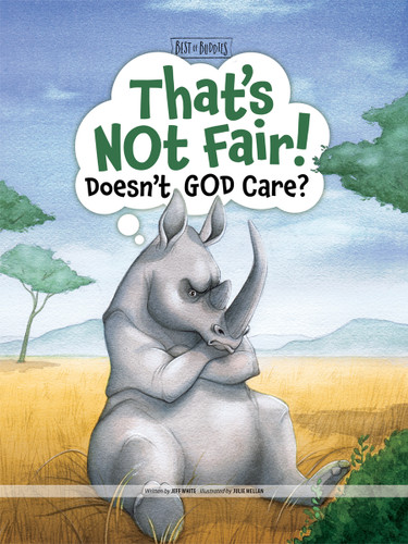 That's Not Fair! Doesn't God Care? (Best of Buddies) book cover by Jeff White