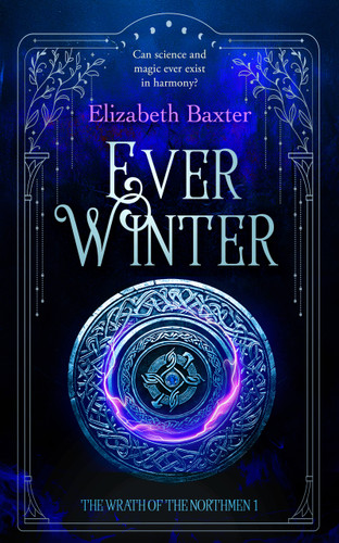 Everwinter: A fantasy epic book cover by Elizabeth Baxter