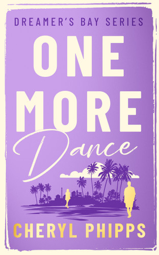 One More Dance (Dreamers Bay #3) book cover by Cheryl Phipps