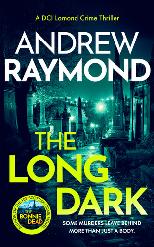 The Long Dark: A Scottish Crime Thriller (DCI Lomond Crime Thrillers #5) book cover by Andrew Raymond