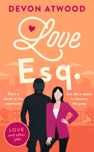 Love Esq.: An Enemies-to-Lovers Steamy Romance (Love and Other Jobs #3) book cover by Devon Atwood