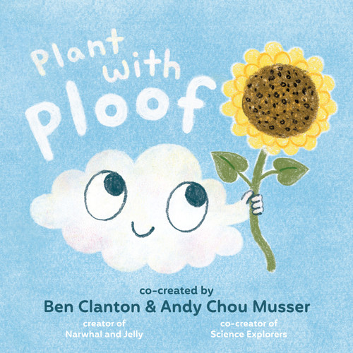 Plant with Ploof (Ploof) book cover by Ben Clanton, Andy Chou Musser