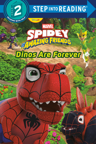 Spidey and His Amazing Friends: Dinos Are Forever (Marvel) (Step into Reading, Step 2) book cover by Steve Behling