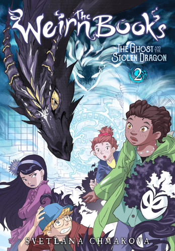 The Weirn Books, Vol. 2: The Ghost and the Stolen Dragon (The Weirn Books #2) book cover by SVETLANA CHMAKOVA